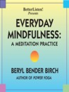Everyday Mindfulness (MP3): A Meditation Practice